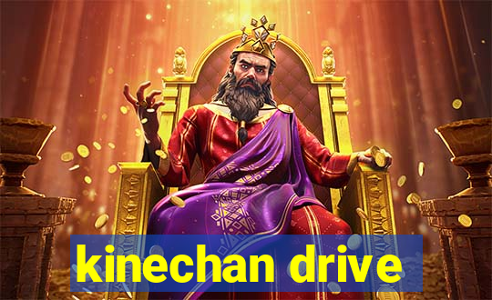 kinechan drive